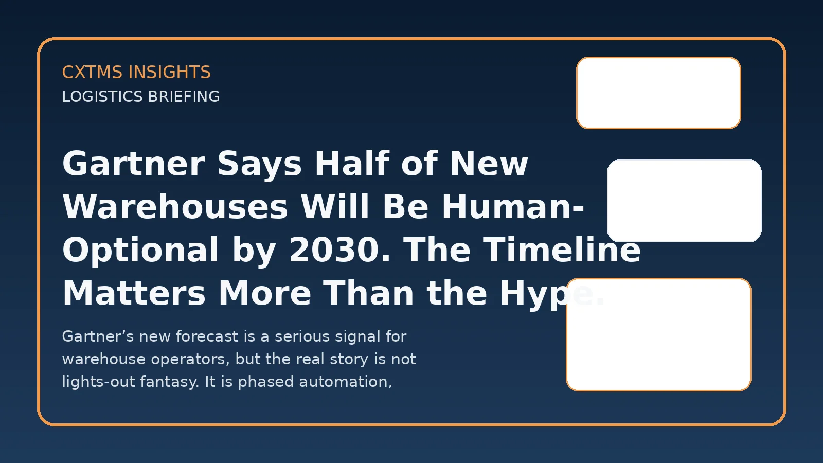 Gartner Says Half of New Warehouses Will Be Human-Optional by 2030. The Timeline Matters More Than the Hype.
